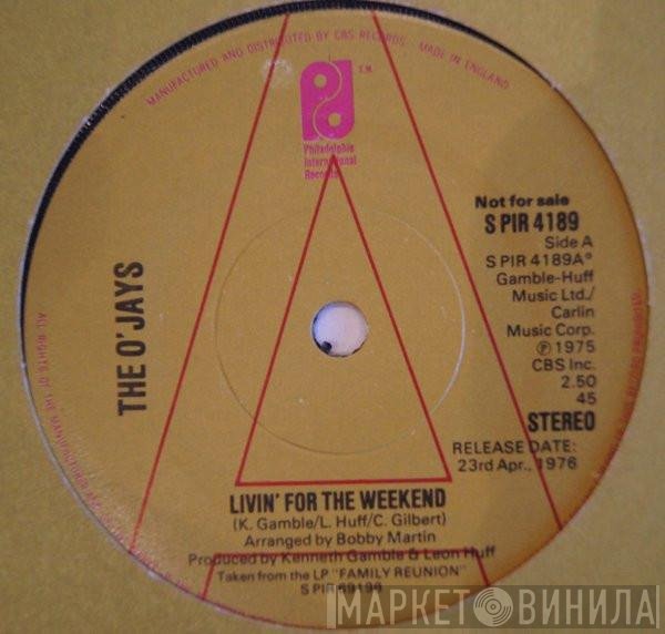 The O'Jays - Livin' For The Weekend