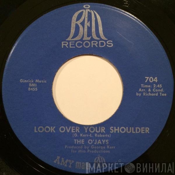 The O'Jays - Look Over Your Shoulder / I'm So Glad I Found You