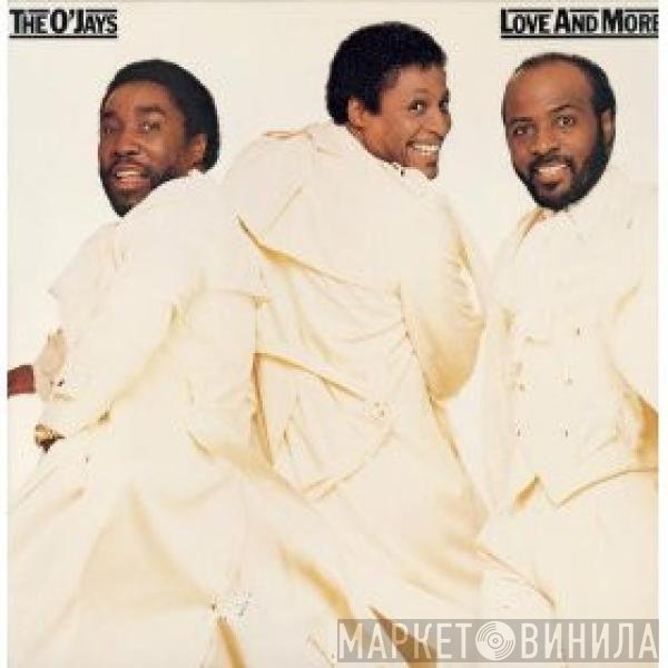 The O'Jays  - Love And More