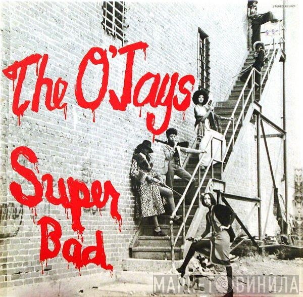 The O'Jays  - Super Bad