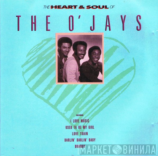 The O'Jays - The Heart & Soul Of The O'Jays