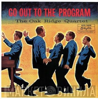 The Oak Ridge Quartet  - Go Out To The Program