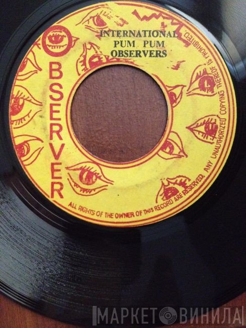 The Observers - International Pum Pum / Reggae Matic
