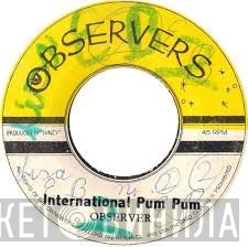 The Observers - International Pum Pum / Reggaematic