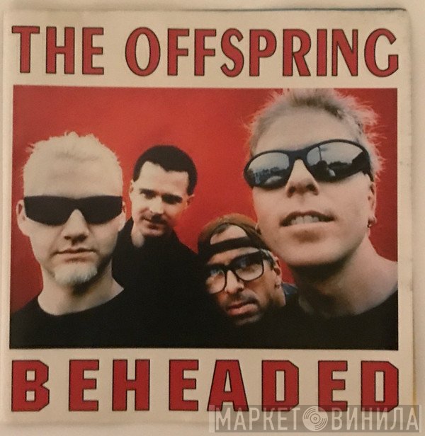 The Offspring  - Beheaded