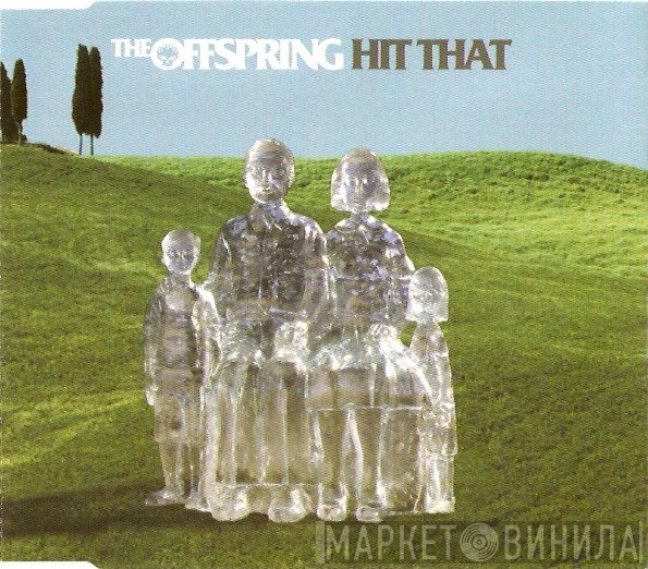 The Offspring  - Hit That