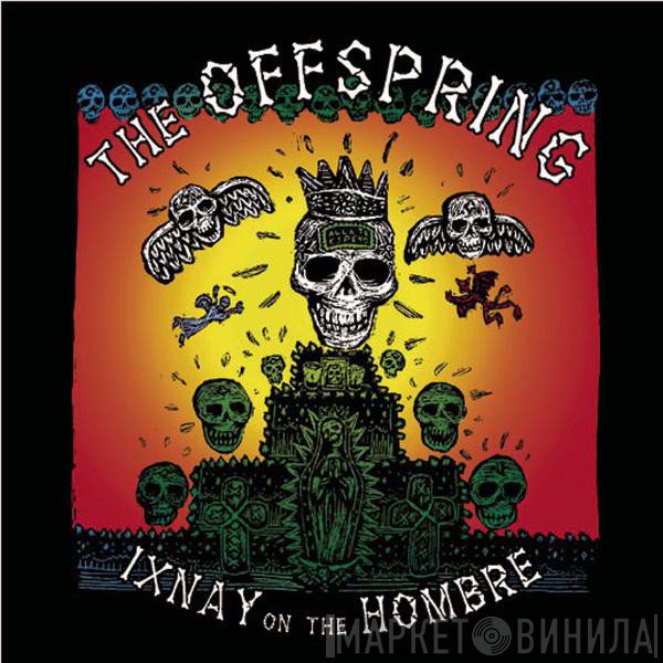 The Offspring  - Ixnay On The Hombre