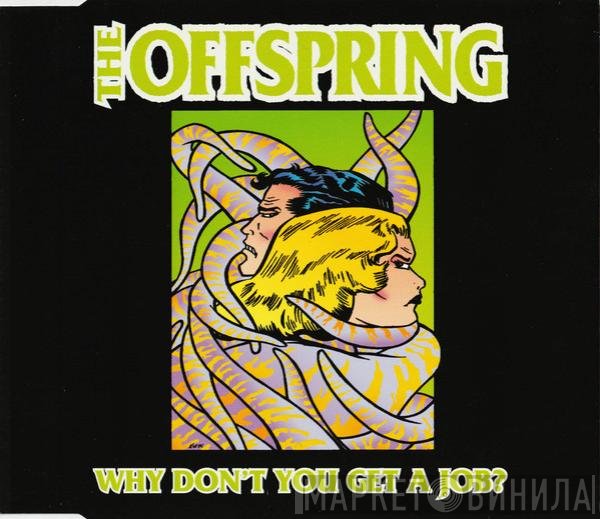 The Offspring - Why Don't You Get A Job?
