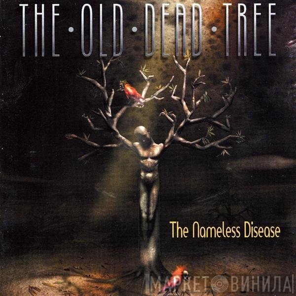The Old Dead Tree - The Nameless Disease