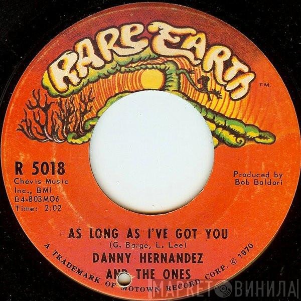 The Ones , Danny Hernandez - As Long As I've Got You / One Little Teardrop