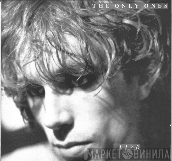 The Only Ones  - Live