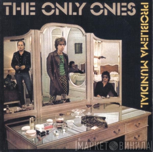 The Only Ones  - Problema Mundial