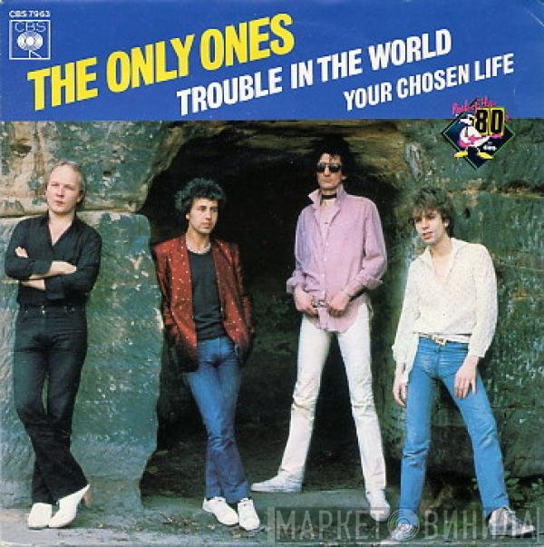 The Only Ones  - Trouble In The World