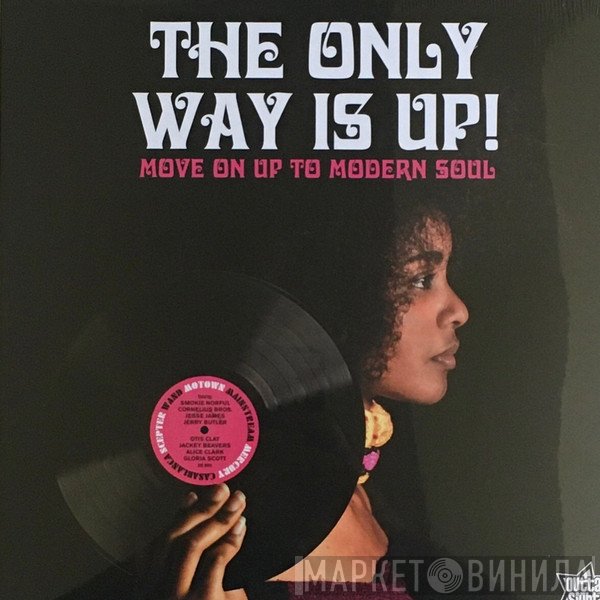  - The Only Way Is Up! - Move On Up To Modern Soul