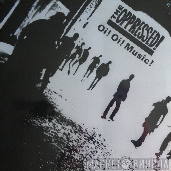 The Oppressed - Oi! Oi! Music!