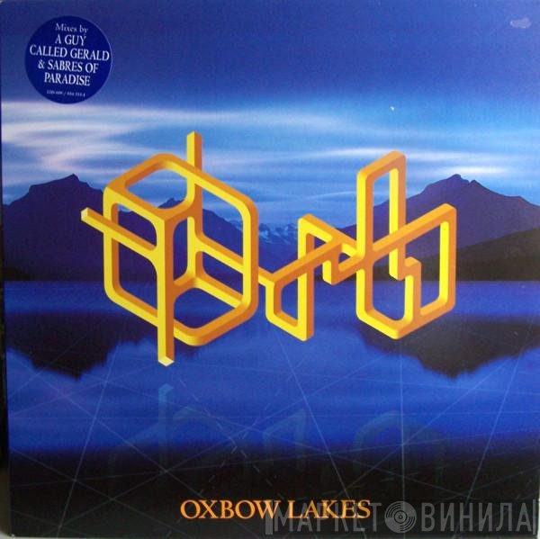 The Orb  - Oxbow Lakes