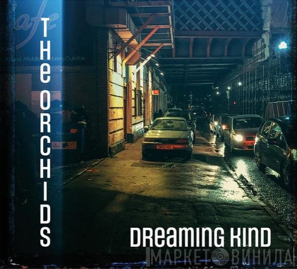 The Orchids   - Dreaming Kind