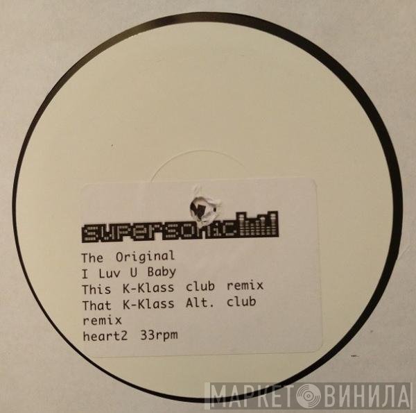 The Original - I Luv U Baby (K-Klass Remixes)