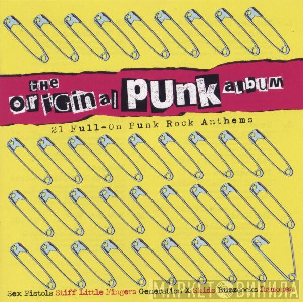  - The Original Punk Album (21 Full-On Punk Rock Anthems)