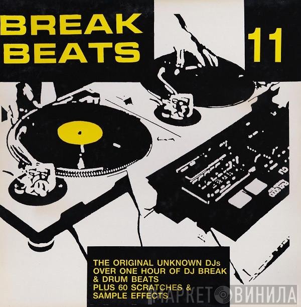 The Original Unknown DJ's - Break Beats 11