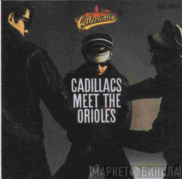 The Orioles, The Cadillacs - The Cadillacs Meet The Orioles