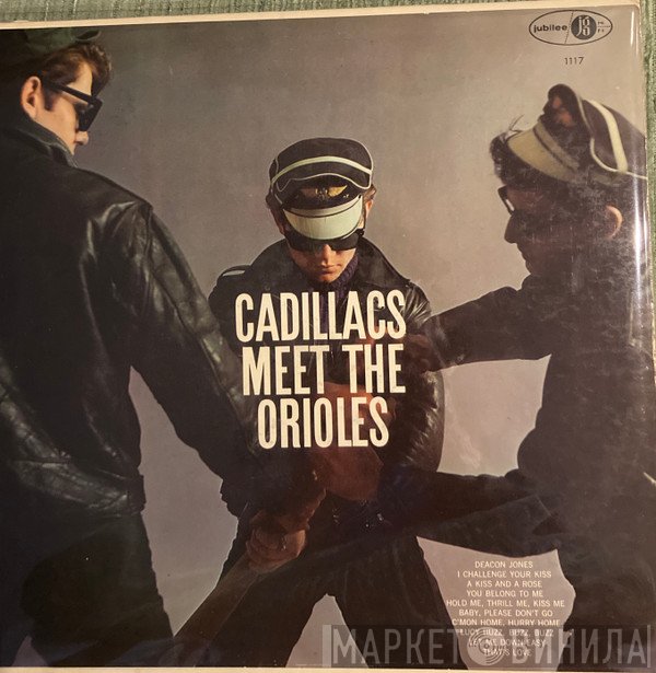 The Orioles, The Cadillacs - The Cadillacs Meet The Orioles
