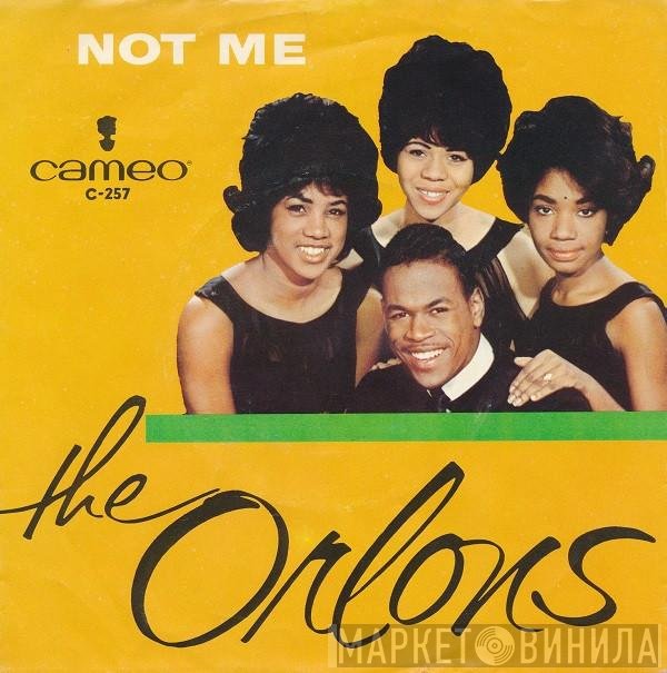 The Orlons  - Not Me
