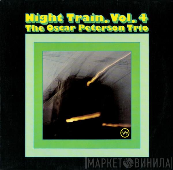 The Oscar Peterson Trio  - Night Train Vol. 4