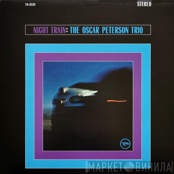 The Oscar Peterson Trio  - Night Train