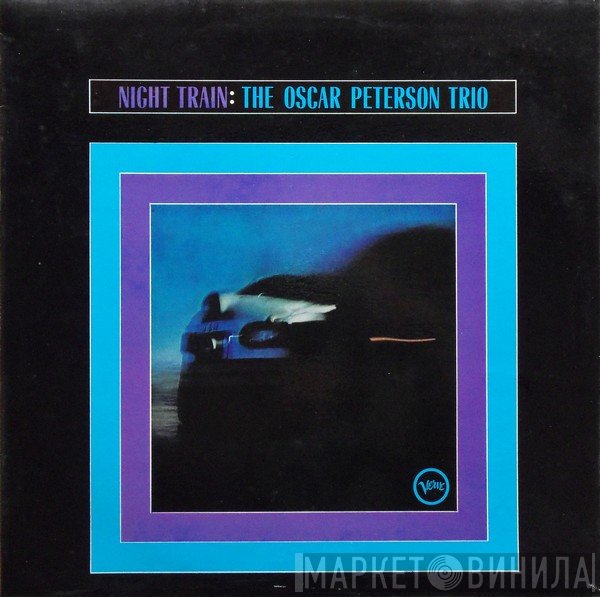 The Oscar Peterson Trio  - Night Train
