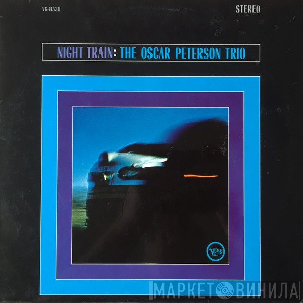 The Oscar Peterson Trio  - Night Train