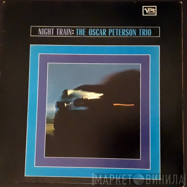 The Oscar Peterson Trio  - Night Train