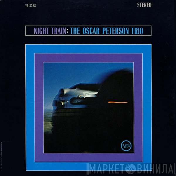The Oscar Peterson Trio  - Night Train
