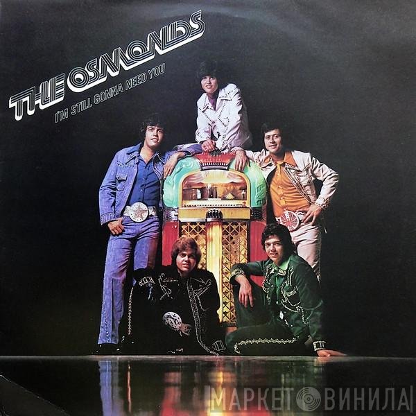 The Osmonds - I'm Still Gonna Need You