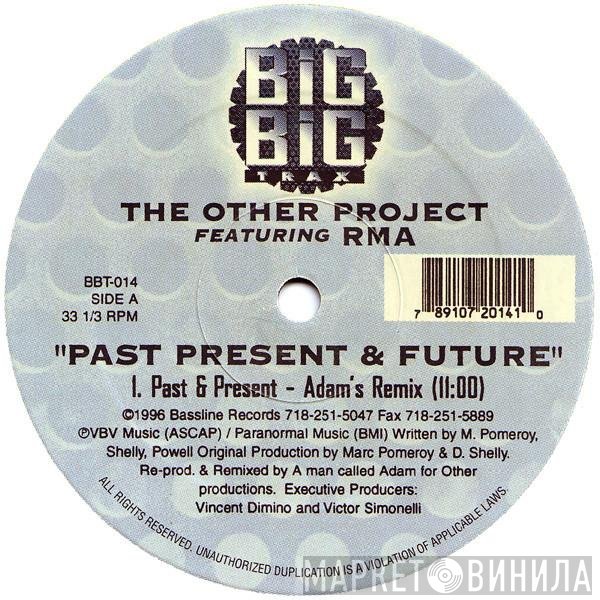 The Other Project Featuring RMA  - Past Present & Future