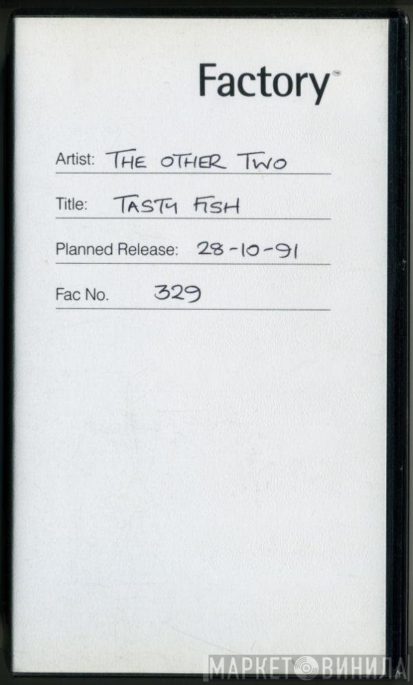 The Other Two  - Tasty Fish