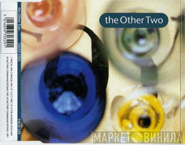 The Other Two  - Tasty Fish