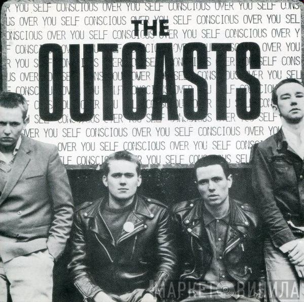 The Outcasts - Self Conscious Over You