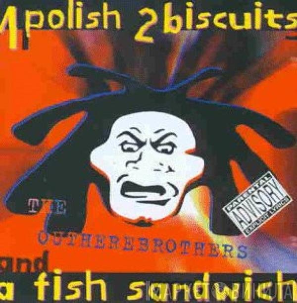 The Outhere Brothers - 1 Polish 2 Biscuits & A Fish Sandwich