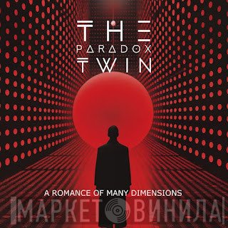The Paradox Twin - A Romance Of Many Dimensions