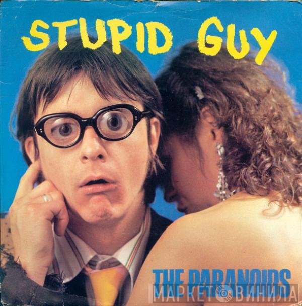 The Paranoids  - Stupid Guy