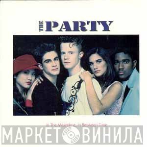 The Party  - In The Meantime, In Between Time