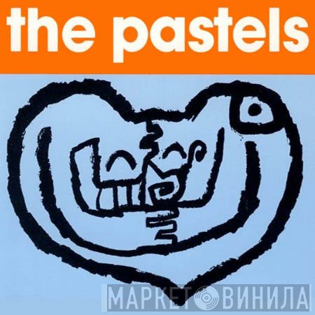 The Pastels  - Thru' Your Heart / Fireball Ringing
