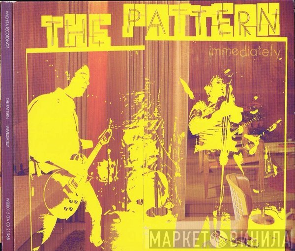 The Pattern  - Immediately