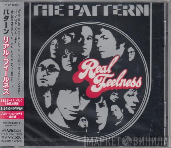 The Pattern  - Real Feelness