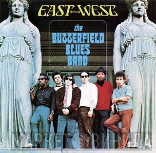 The Paul Butterfield Blues Band - East - West