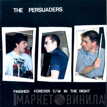 The Persuaders  - Finished Forever / In The Night