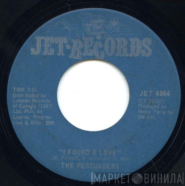 The Persuaders  - I Found A Love / Don't Fight It