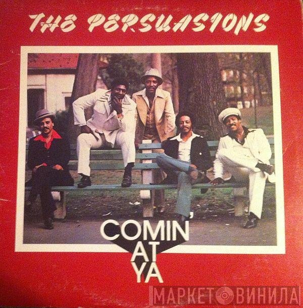 The Persuasions  - Comin' At Ya