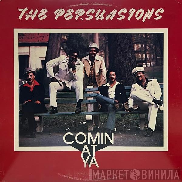 The Persuasions  - Comin' At Ya